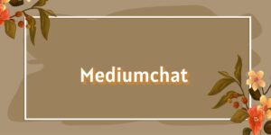 Mediumchat